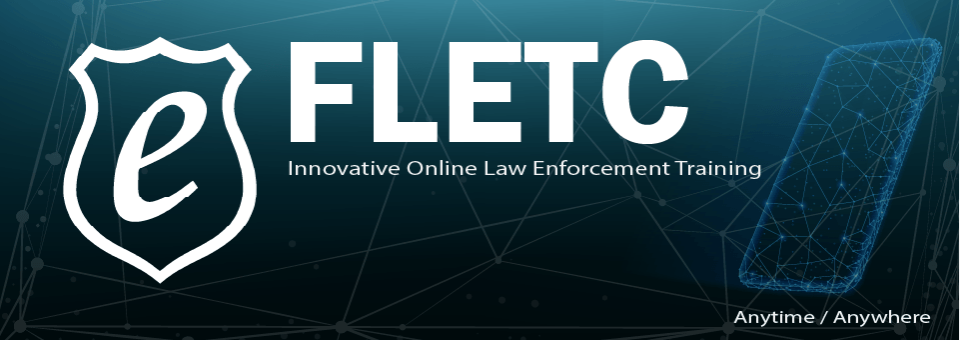eFLETC: Innovative Online Law Enforcement Training