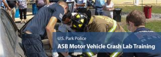 U.S. Park Police ASB Motor Vehicle Crash Lab Training U.S. Park Police ASB Motor Vehicle Crash Lab Training
