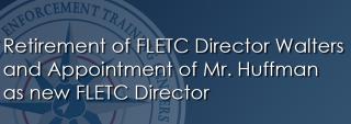 FLETC Director Thomas J. Walters Retires After 44 Years of Federal Service