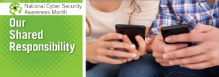 National Cyber Security Awareness Month - "Our Shared Responsiblity." Week 2: Secure Development of IT Products National Cyber Security Awareness Month - "Our Shared Responsiblity." Week 2: Secure Development of IT Products