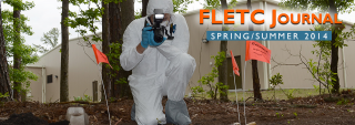 Read the latest FLETC Journal Magazine issued Spring/Summer 2014