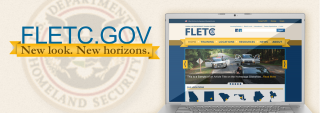 The new FLETC.gov brings a new look and new horizons. The new FLETC.gov brings a new look and new horizons.